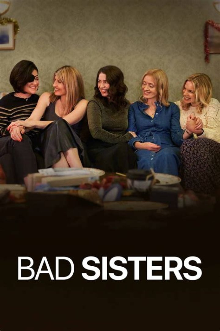 Bad Sisters (TV) Cast - All Actors and Actresses
